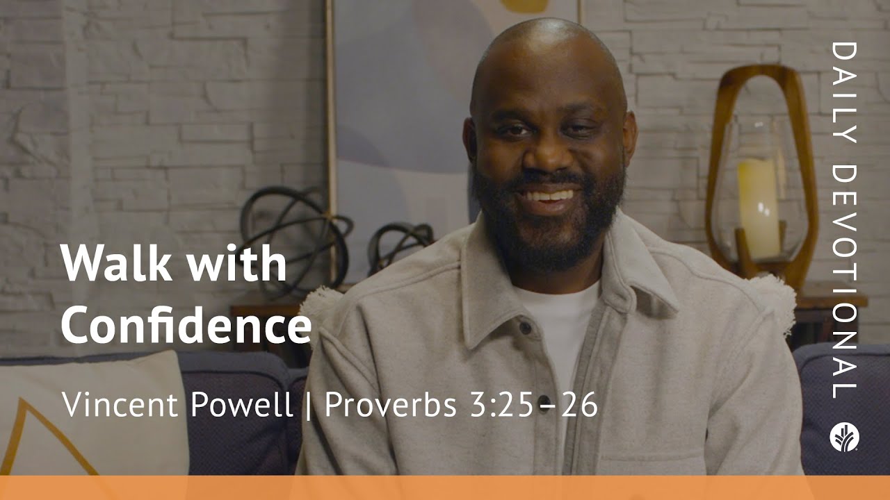 Walk with Confidence | Proverbs 3:25–26 | Our Daily Bread Video Devotional