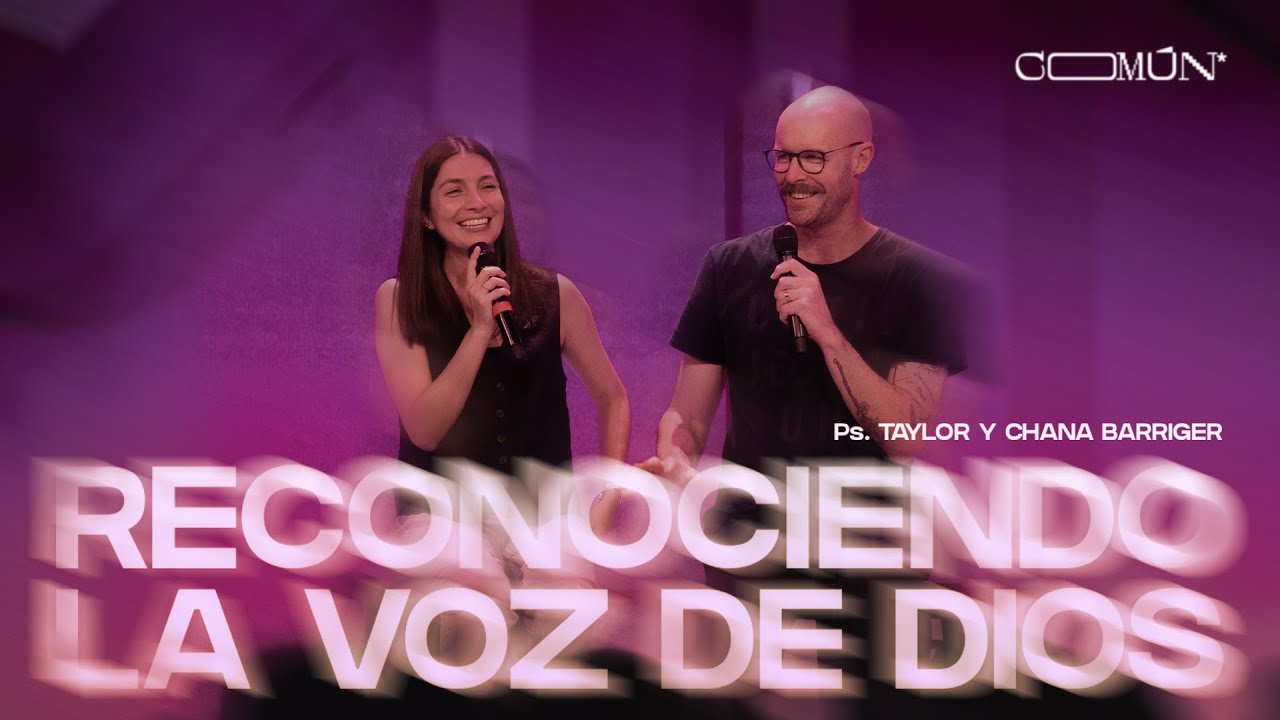 Sesión 6 | Reconociendo la voz de Dios - Taylor y Chana Barriger | Conferencia Común 2025