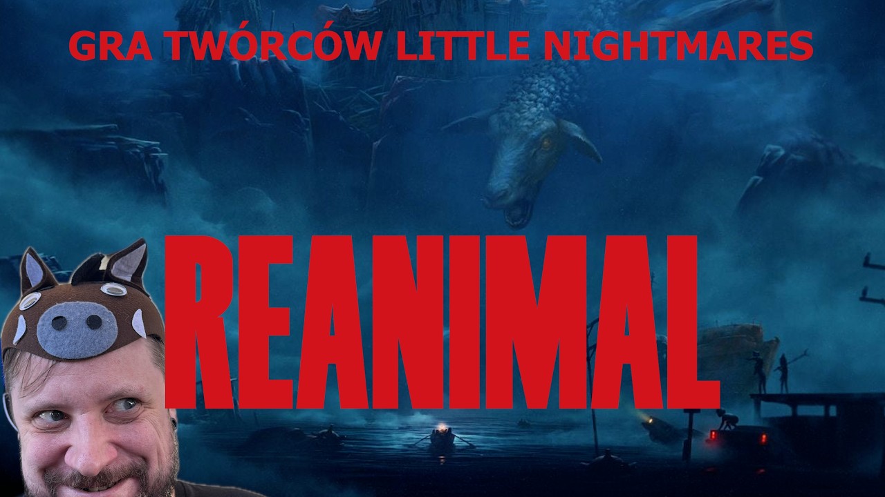 REANIMAL #1  Czy tw&oacute;rcy LITTLE NIGHTMARES dowieźli?