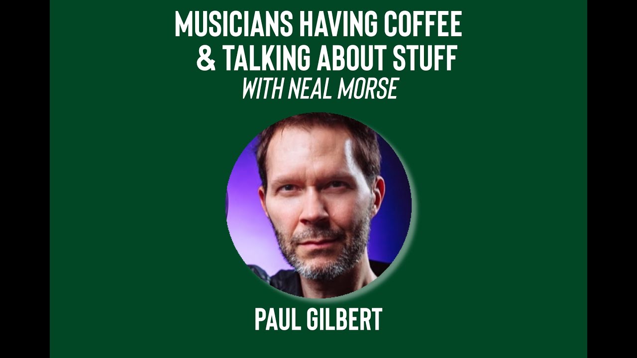 Musicians Having Coffee & Talking About Stuff: Paul Gilbert