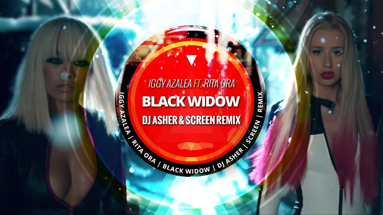 Iggy Azalea - Black Widow ft. Rita Ora (Dj Asher & ScreeN Remix)