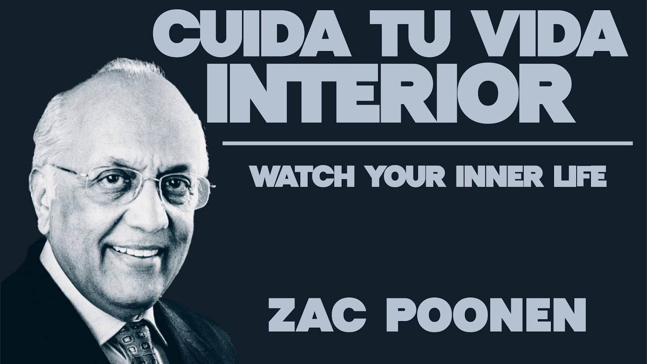 Cuida tu vida interior. Zac Poonen en español