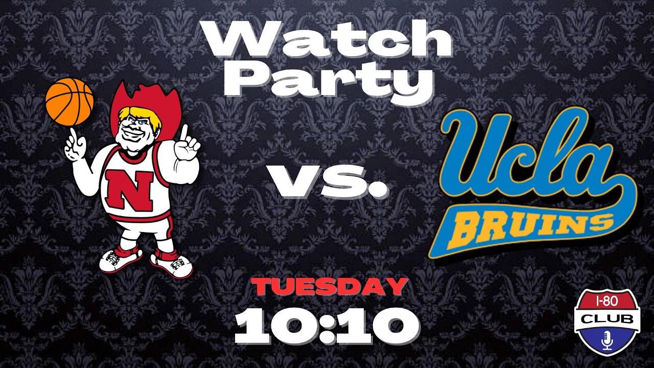 Nebraska/UCLA Watch Party!