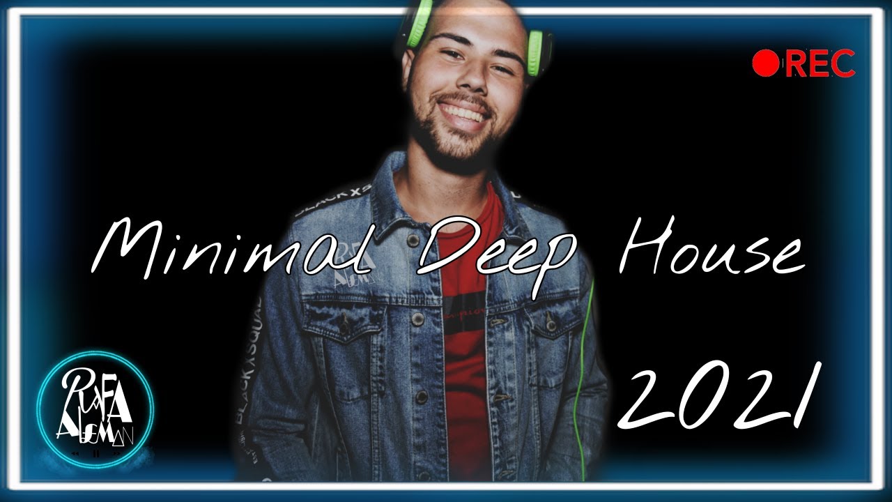 Minimal Deep House | Rafa Alem&aacute;n #2021Music