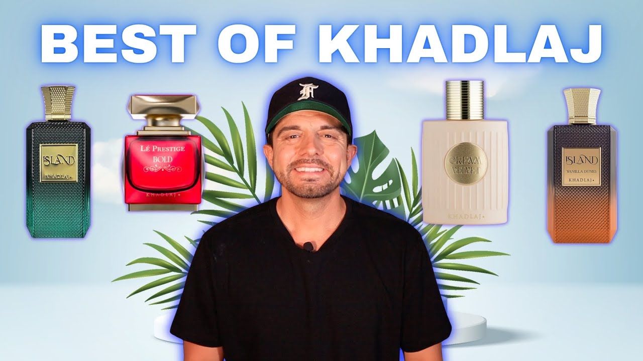 Best KHADLAJ Fragrances to Get the Most Compliments