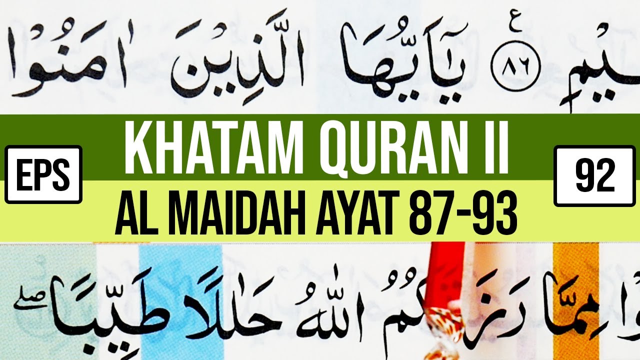 KHATAM QURAN II SURAH AL MAIDAH AYAT 87-93 TARTIL  BELAJAR MENGAJI - EP 92