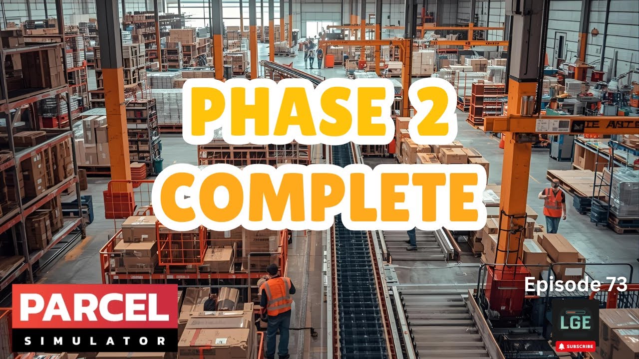 Ep. 73 | Phase 2 Complete: Scanners, Storage & Green Line (Parcel Simulator)