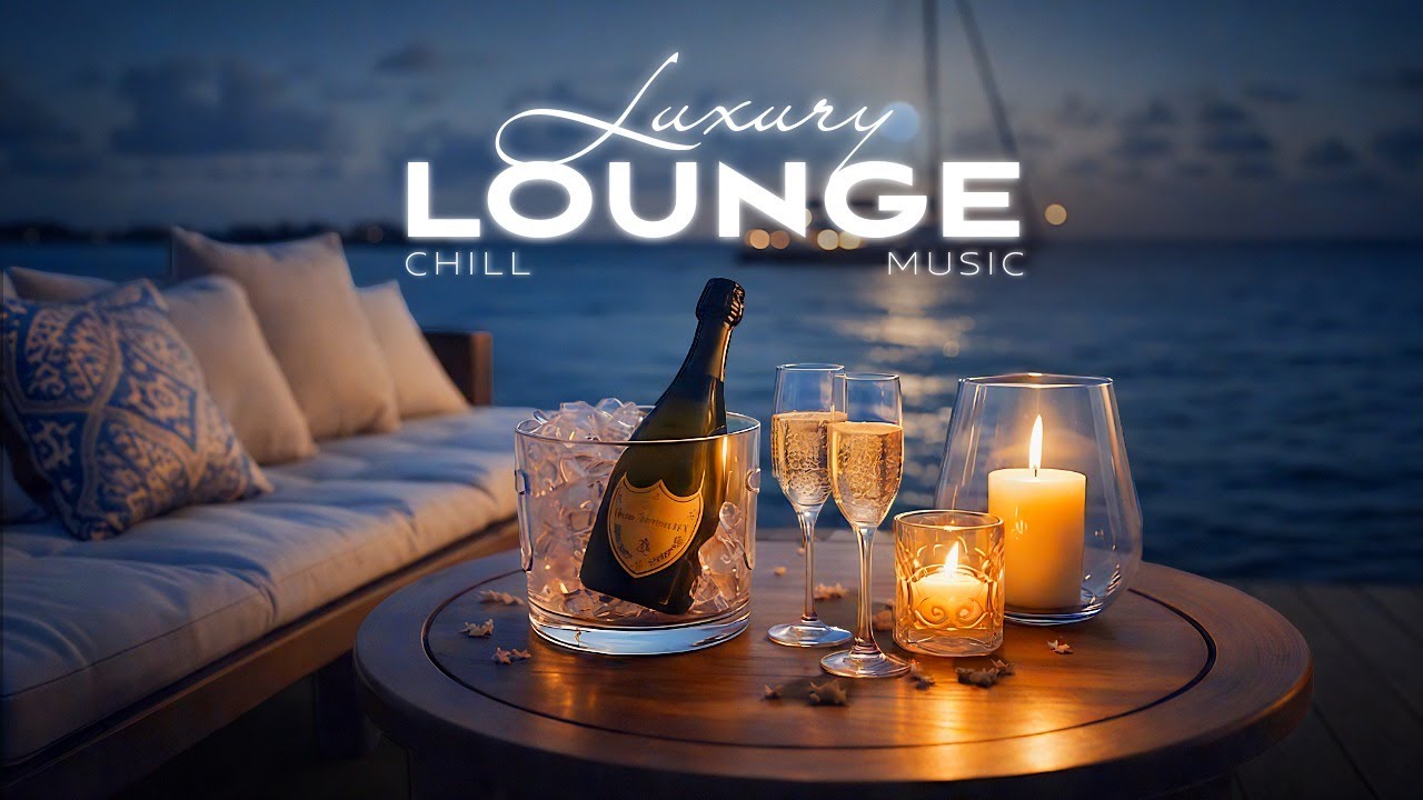 Premium Chillout Lounge Music 💎 Luxury Lifestyle Evening | DEEP CHILL VIBES
