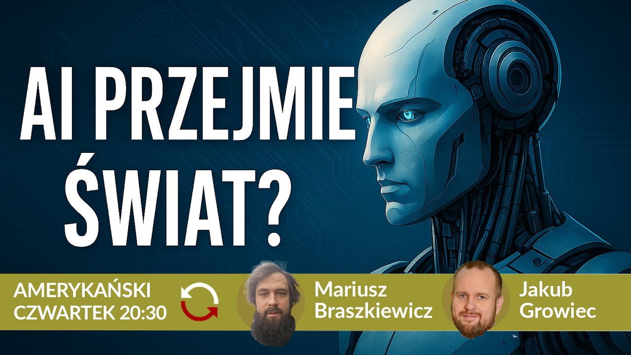 Czy sztuczna inteligencja zniszczy ludzkość? &ndash; Mariusz Braszkiewicz &ndash; Jakub Growiec