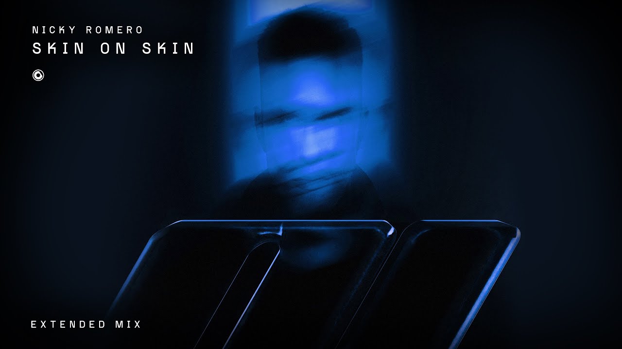 Nicky Romero - Skin On Skin ( Official Extended Mix)