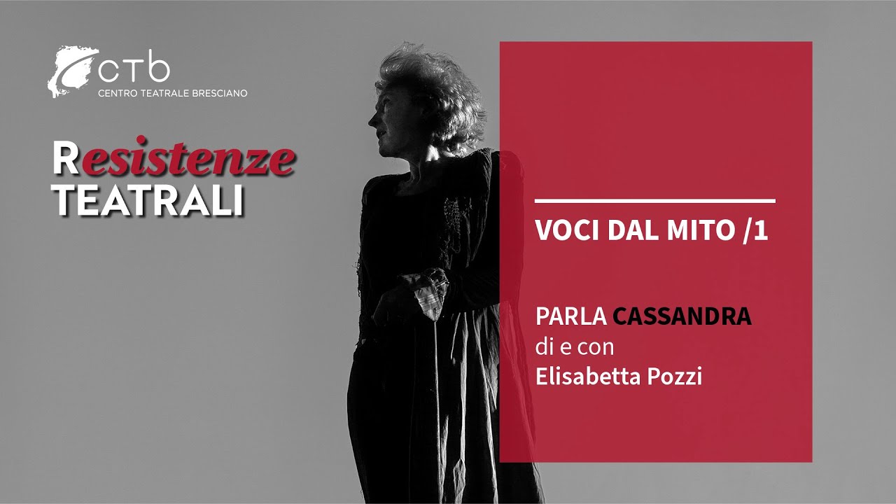 VOCI DAL MITO/1 PARLA CASSANDRA di e con Elisabetta Pozzi