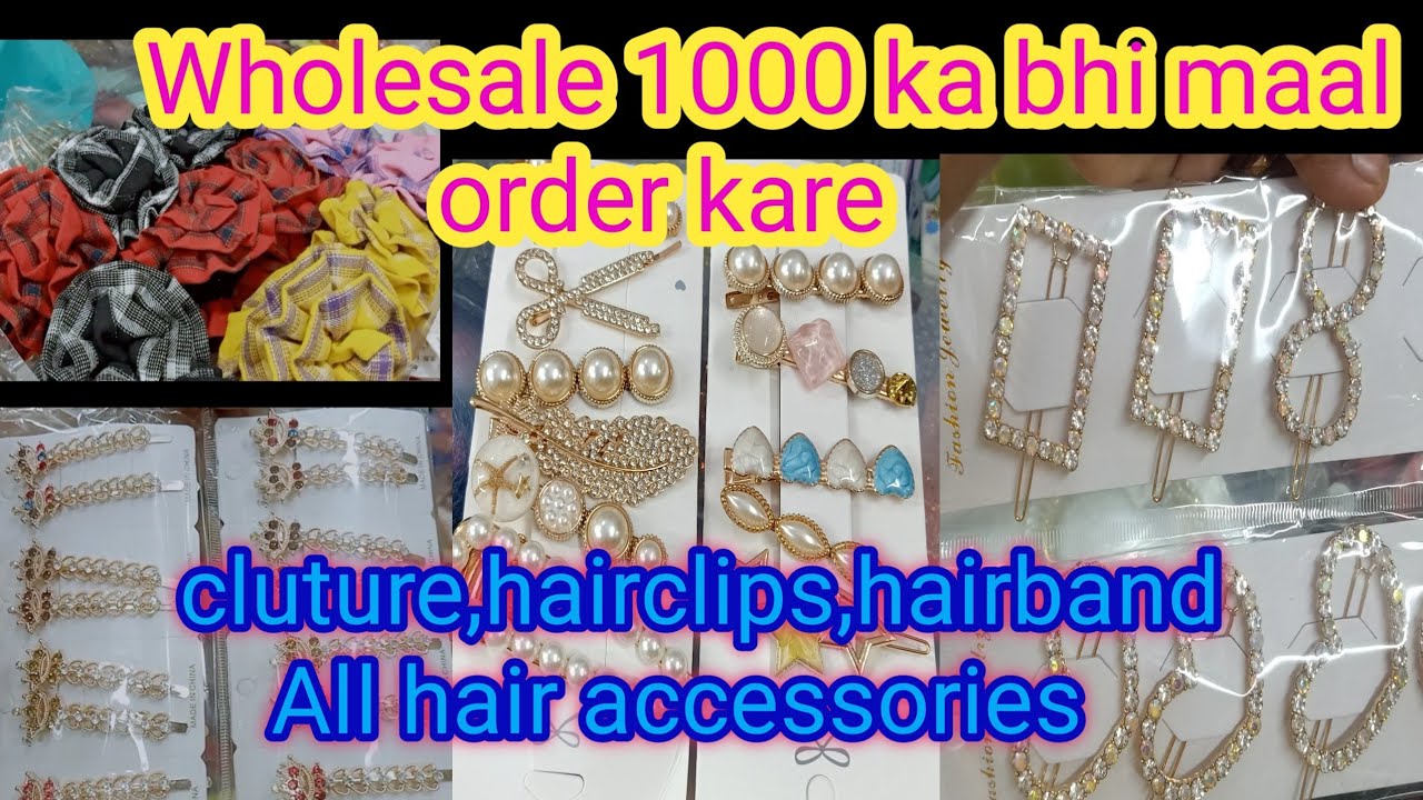 Wholesale shop cluture ,hairbands ,all types clips hair accessories, mumbai