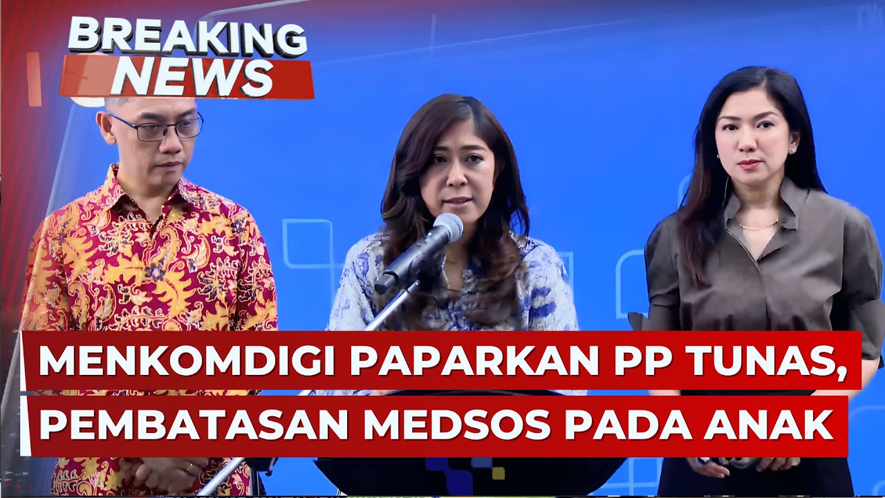 BREAKING NEWS - Menkomdigi Paparkan PP Tunas, Pembatasan Medsos pada Anak Dimulai 28 Maret 2026