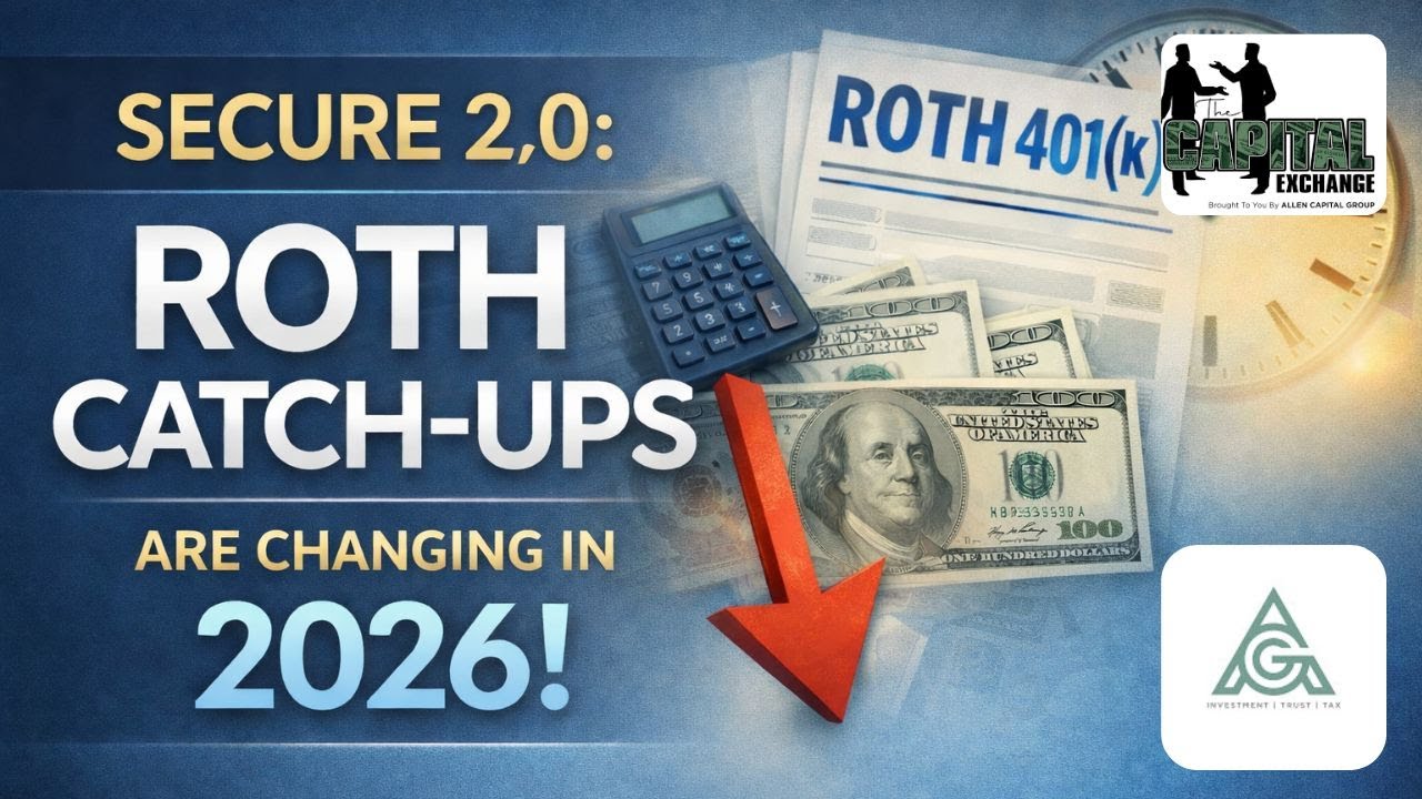 SECURE 2.0: Roth Catch Ups Are Changing in 2026