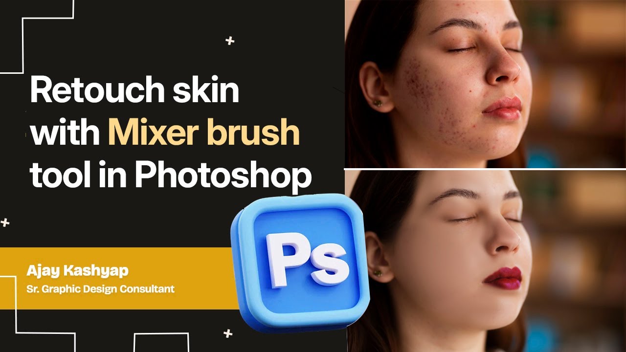 Smooth Skin Retouching with Mixer Brush in Photoshop | Step-by-Step Tutorial
