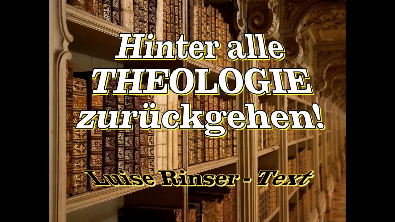 Hinter alle  THEOLOGIE  zurückgehen!