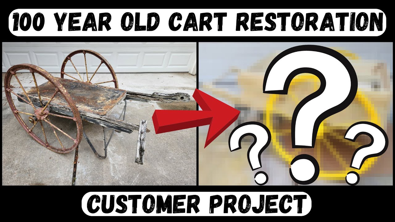 100 Year Old Farm Cart Restoration - Start to Finish