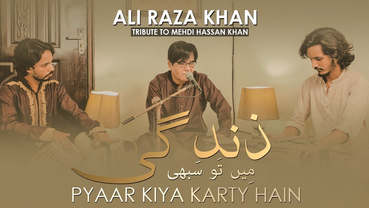 Zindagi Mein To Sabhi Pyaar Kiya Karte Hain | Ali Raza Khan | Love Song |  Ustad Mehdi Hassan