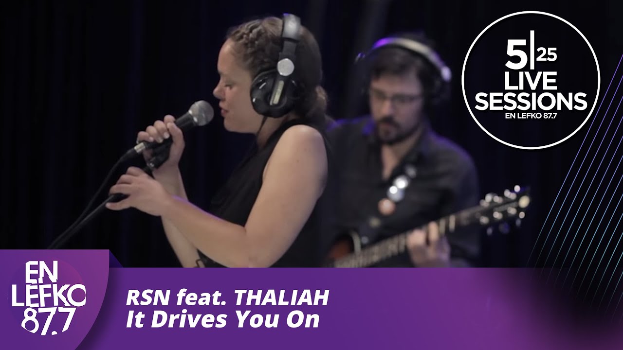 525 Live Sessions : RSN - It Drives You On (feat. Thaliah) | En Lefko 87.7
