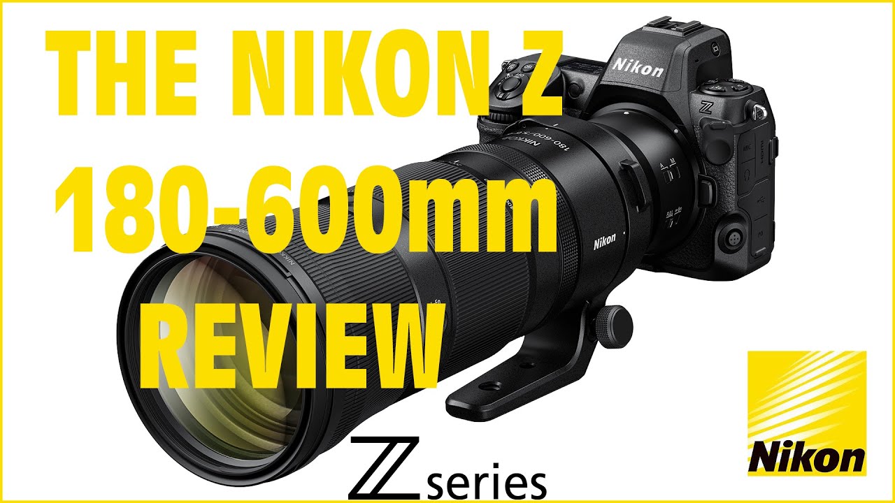 Nikon 180 600mm Lens Review