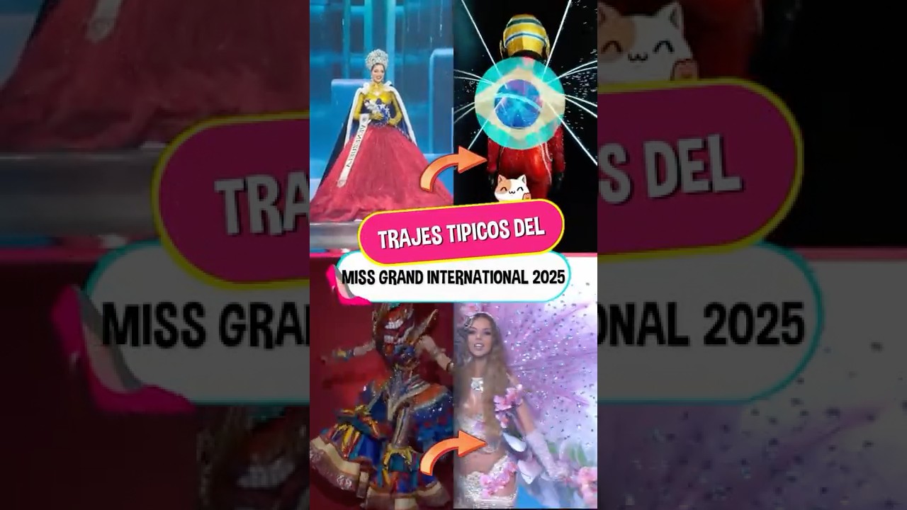 Mejores trajes tipicos del Miss Grand International 2025