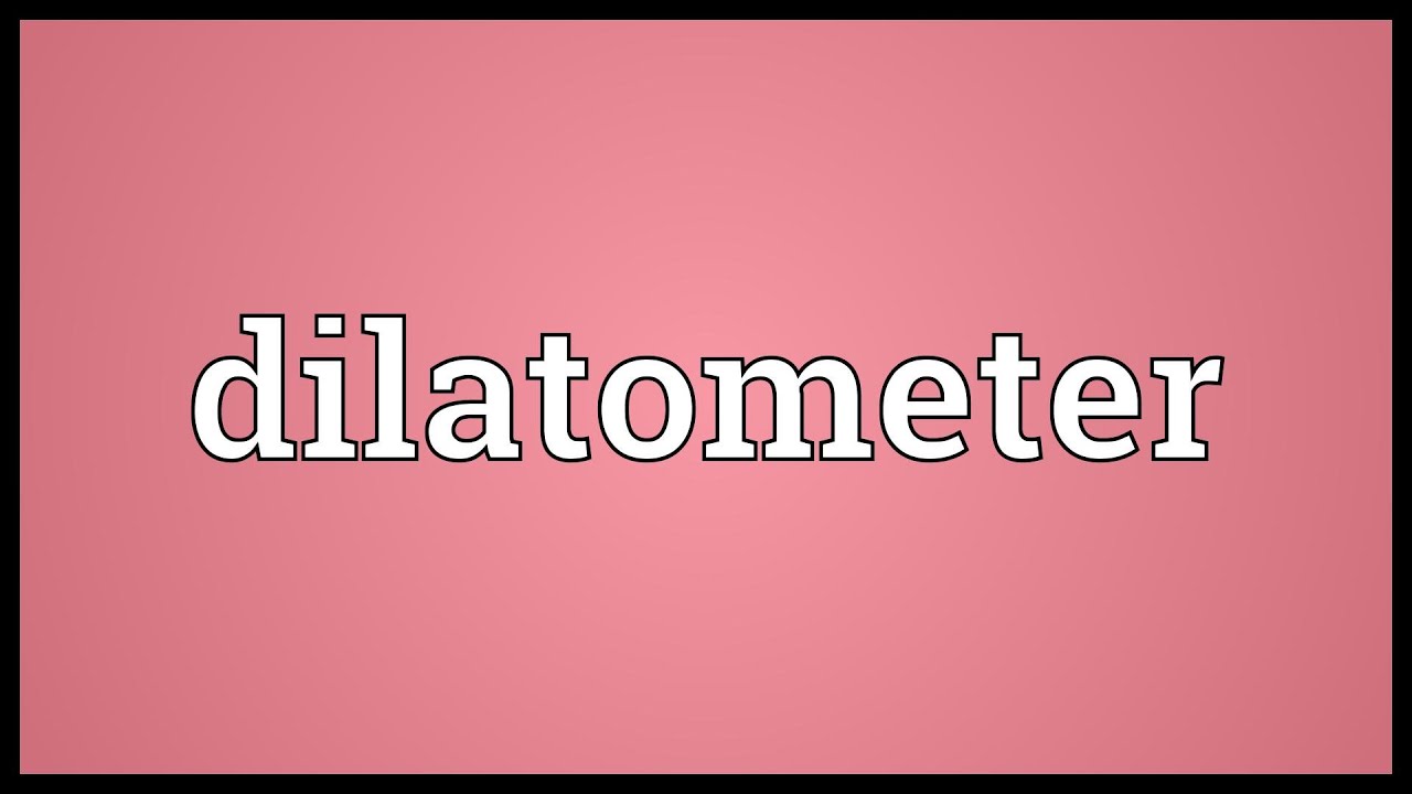 Dilatometer Meaning