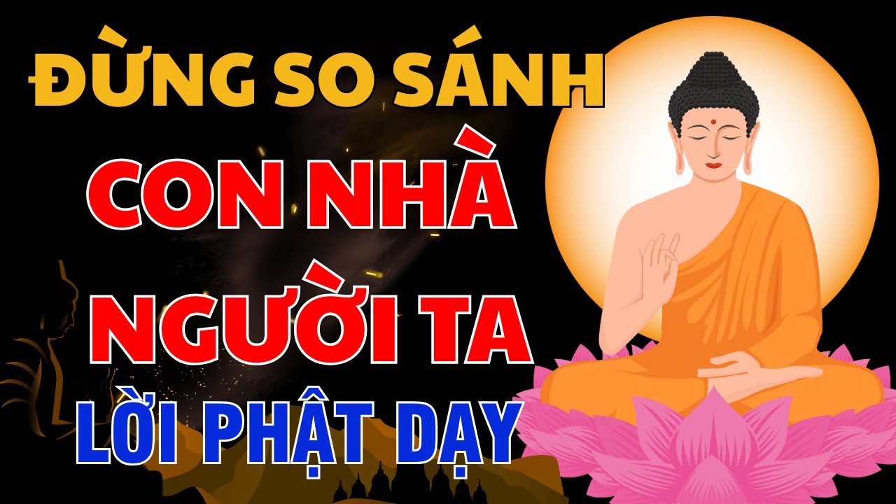 Nghe Pháp Buổi Tối | Cha Mẹ Đừng So Sánh Con Với Con Nhà Người Ta.Lời Phật Dạy.