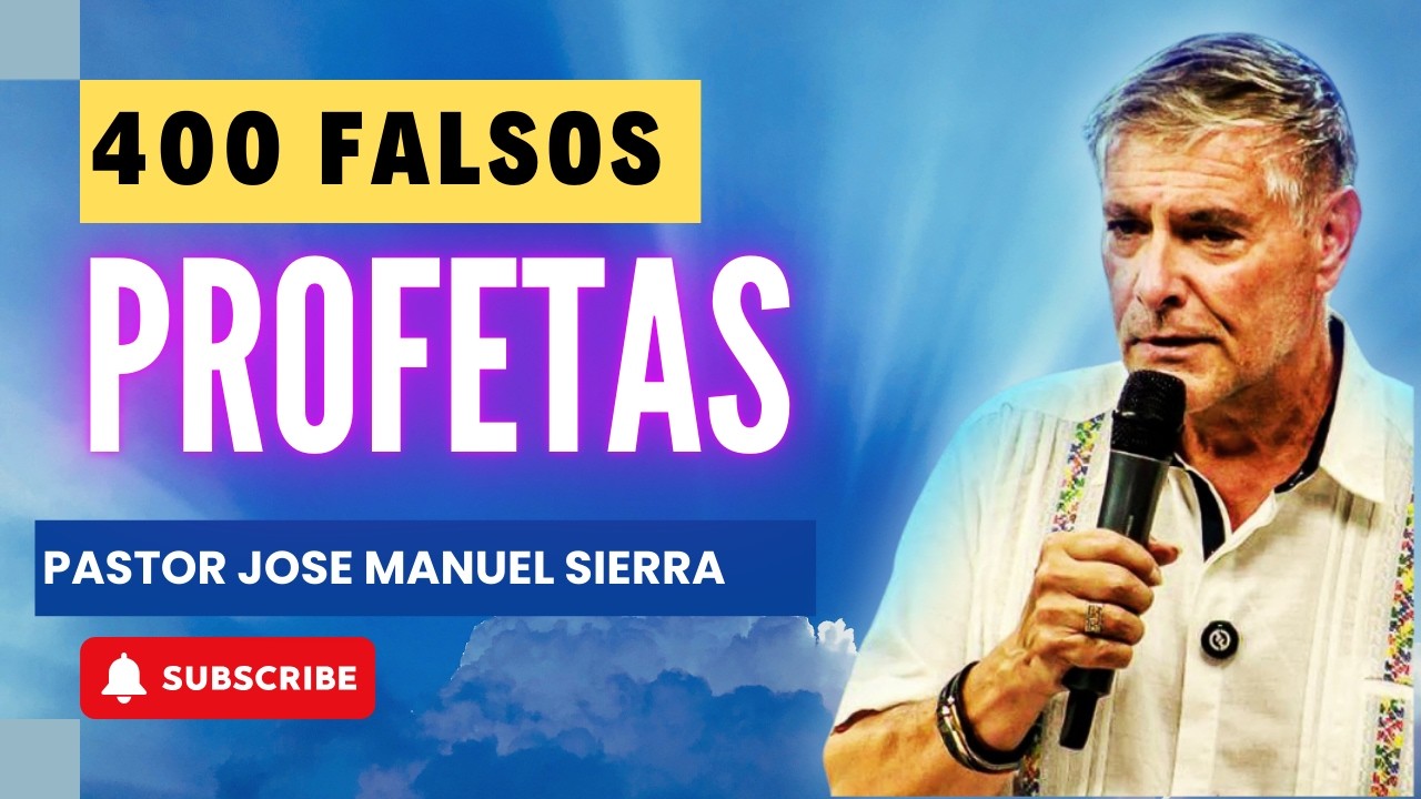 Pastor José Manuel Sierra - El Error Que Hace Que Muchos Crean en Falsos Profetas