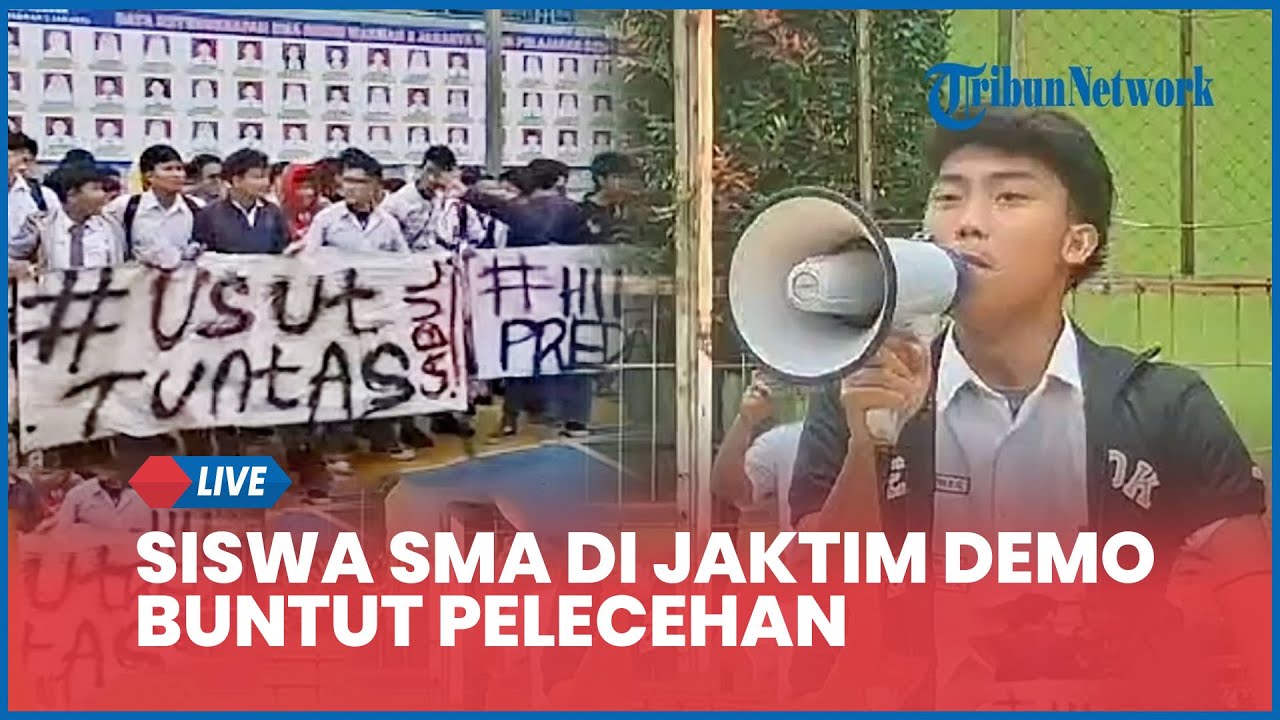 LIVE: Siswa SMA di Jaktim Demo Buntut Pelecehan oleh Oknum Guru, Kepsek: Salah Paham, Sudah Dipecat