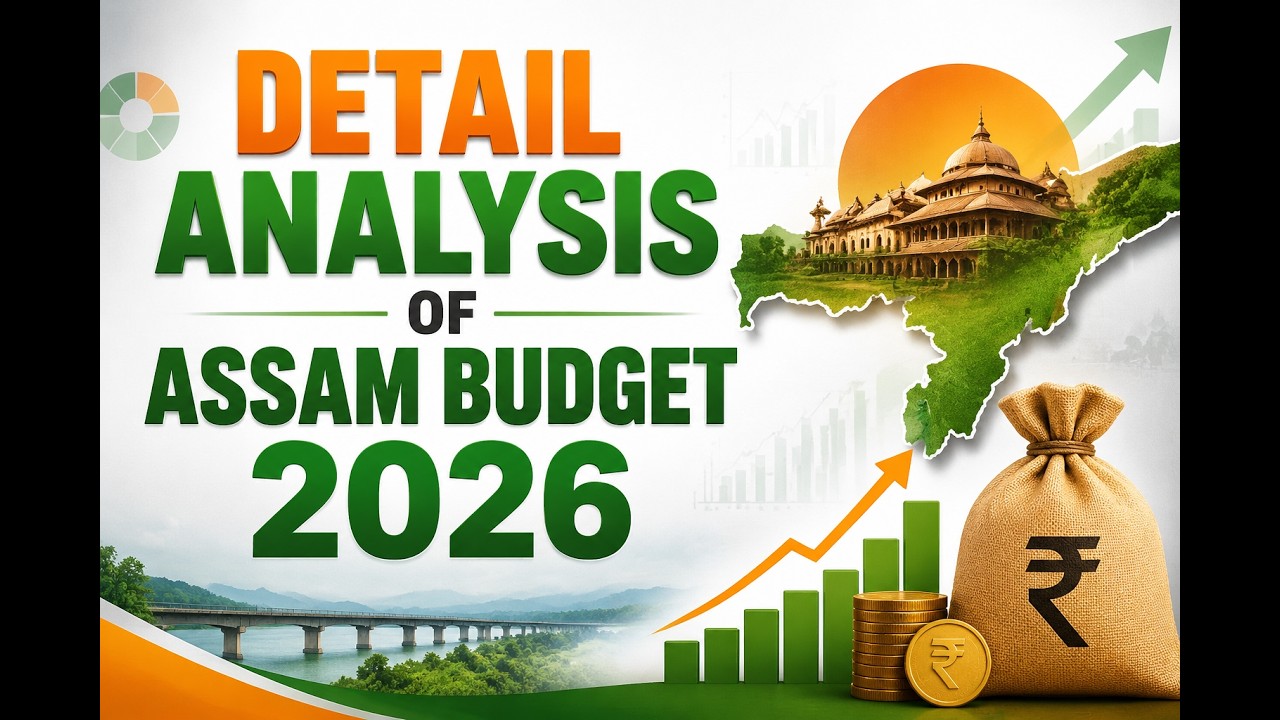Assam Budget 2026&ndash;27 Explained | Complete Analysis for APSC, ADRE & Assam Exams | SMART PREPS