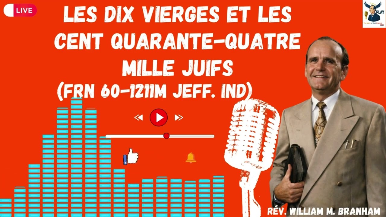 FRN 60-1211M_Les dix vierges et les cent quarante-quatre mille Juifs |Rév.William Marrion Branham