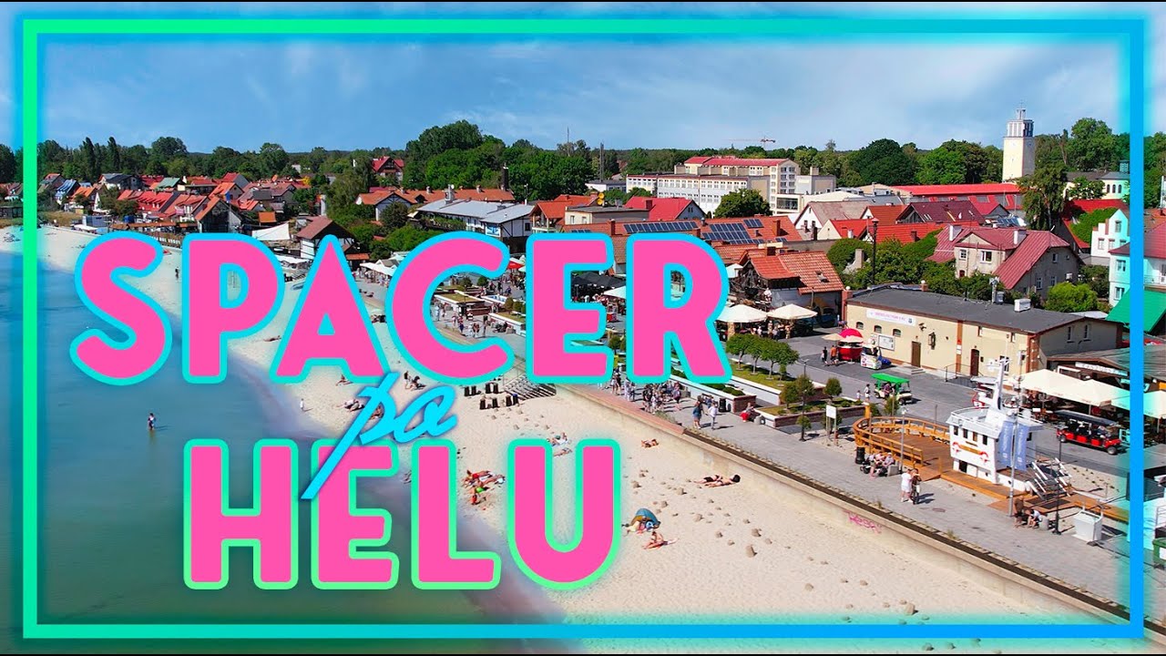 HEL I PÓŁWYSEP HELSKI- Wirtualny SPACER. Najpiękniejsze plaże i atrakcje nad Bałtykiem. WAKACJE 2024