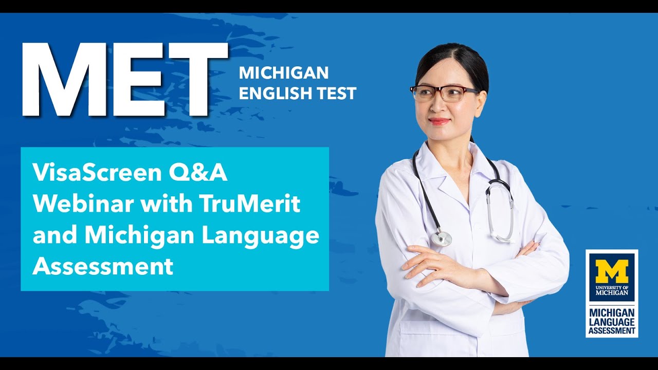 VisaScreen Q&A Webinar with TruMerit and Michigan Language Assessment - Michigan English Test