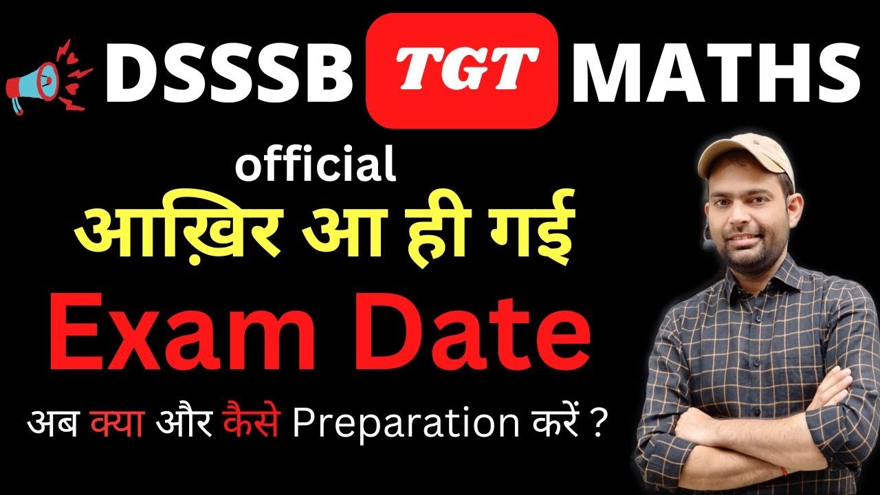 Dsssb Tgt Maths Exam Date 2025 | Officially Dsssb Tgt Maths Exam Date Released 2025