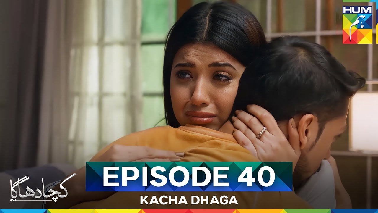 Kacha Dhaga Episode 40