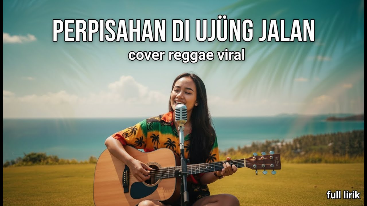 Berpisah di Ujung Jalan – Cover Reggae | Full Lirik