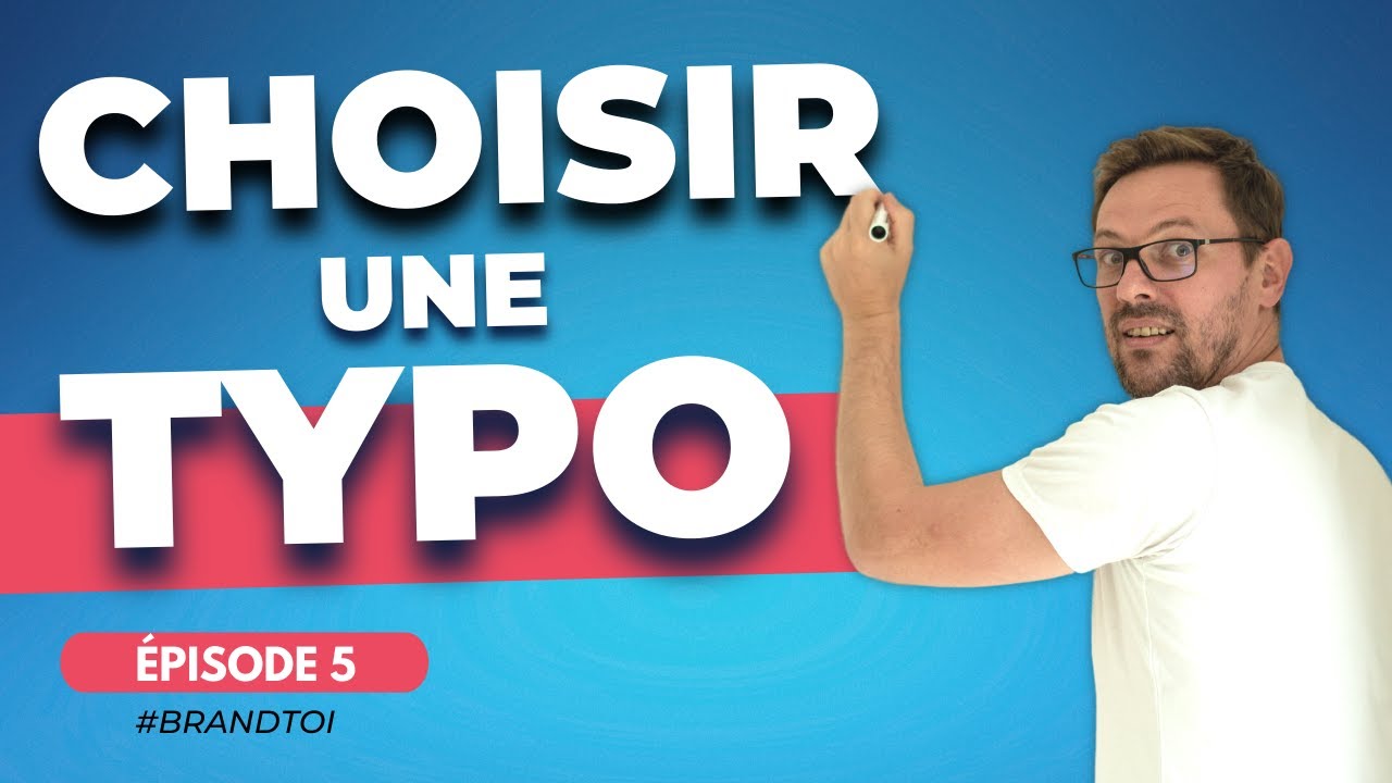 Comment choisir la typographie parfaite pour votre logo et votre branding - Brand toi. Ep.5 (part.1)