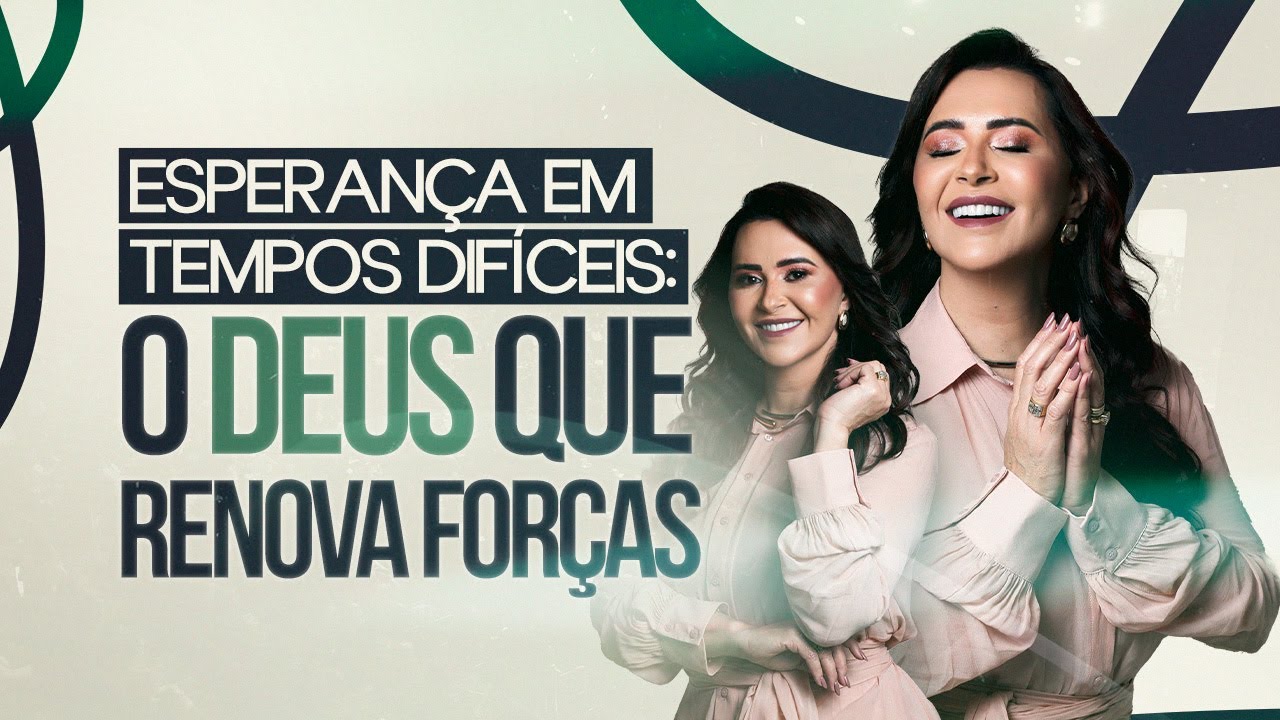 Esperança em tempos difíceis: o Deus que renova forças