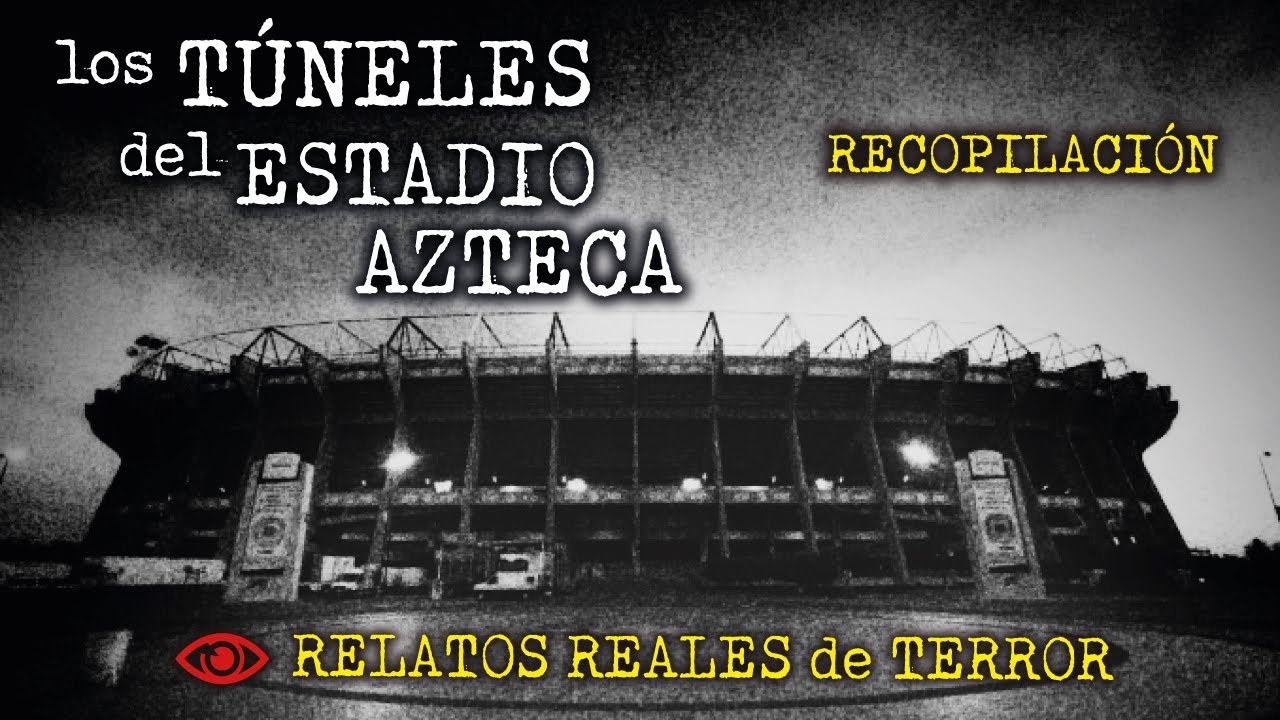 RECOPILACIÓN de EXPERIENCIAS ocurridas en el ESTADIO AZTECA | Relatos REALES de TERROR