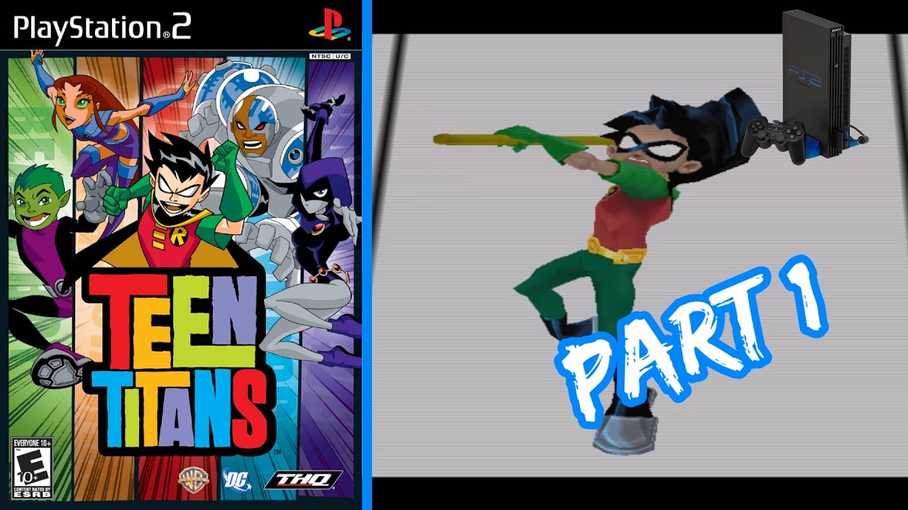 Teen Titans – PS2 Gameplay - Part 1