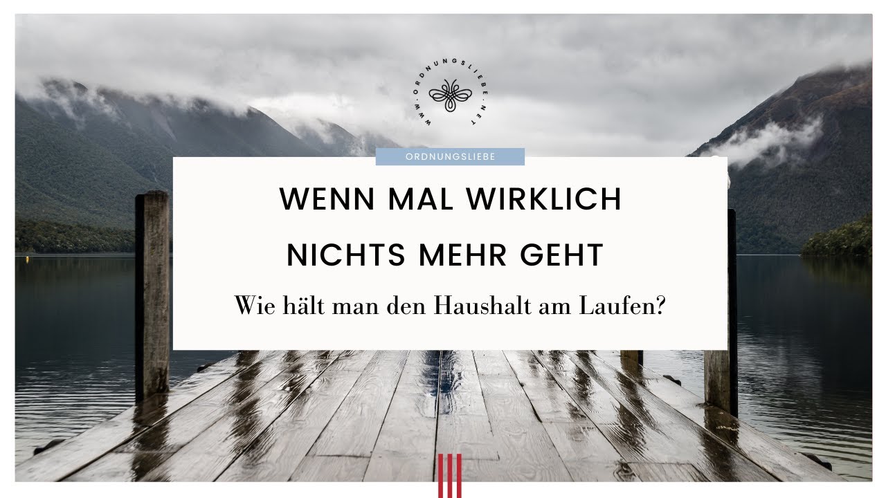 Wenn nichts mehr geht | Ordnung & Haushalt in schweren Zeiten