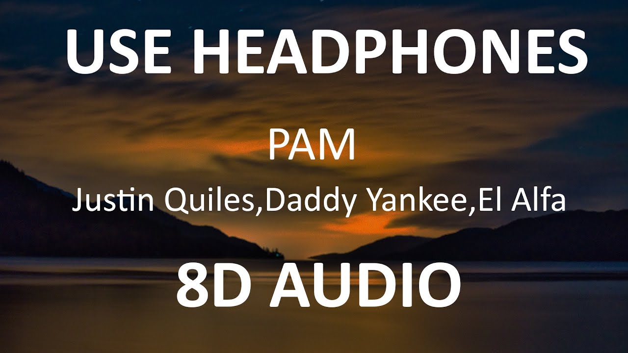 PAM - Justin Quiles, Daddy Yankee, El Alfa ( 8D Audio ) 🎧