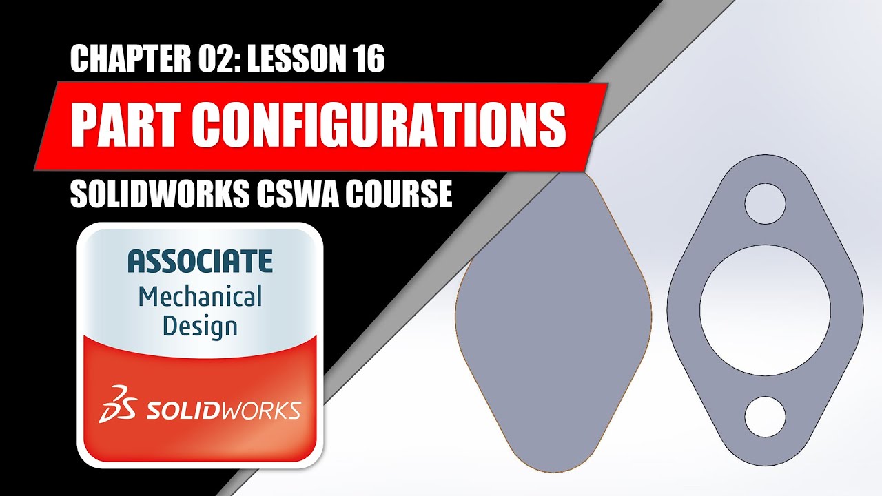 Конфигурации деталей | SOLIDWORKS ДЛЯ НАЧИНАЮЩИХ | Глава 2: Урок 16 | КУРС CSWA