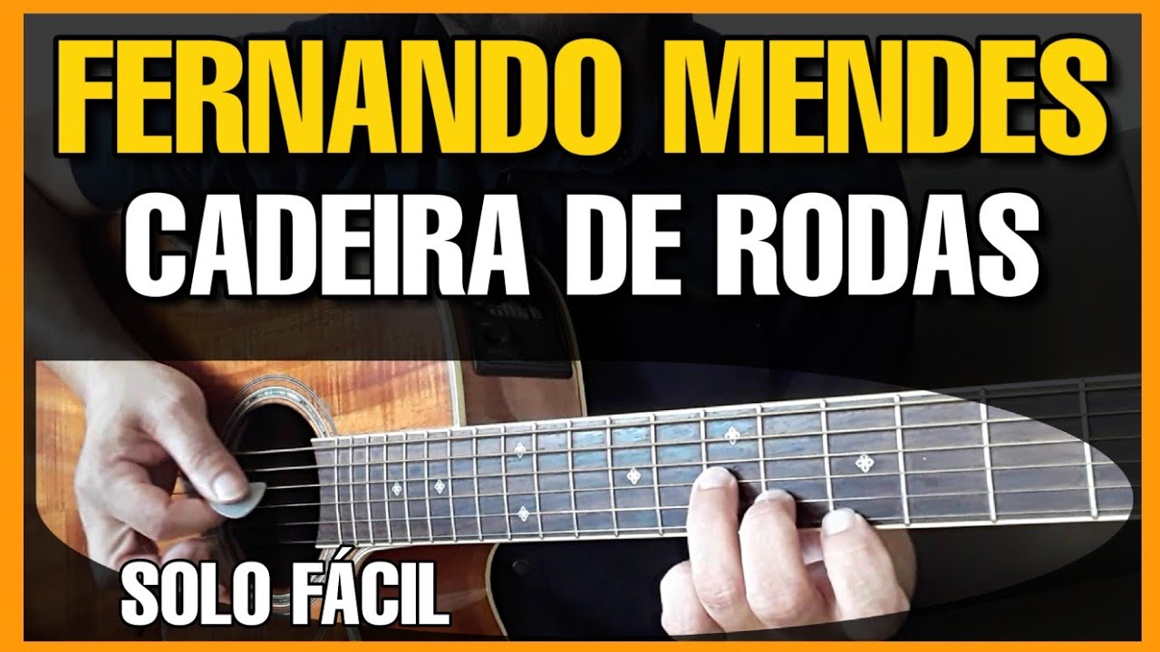 Solos Fáceis de Violão | Fernando Mendes | Cadeira de Rodas | Completa no Whatsapp:27-997454297