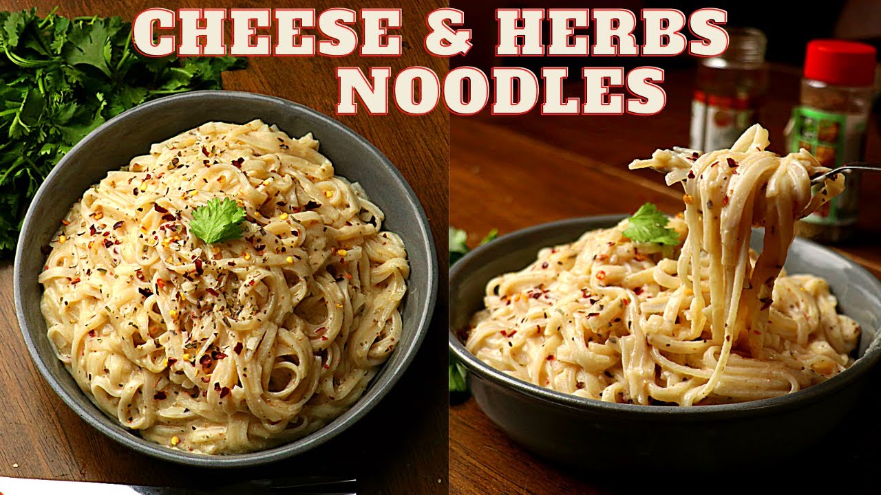 Cheese & Herbs Noodles | Easy & Delicious Cheesy Noodles Recipe