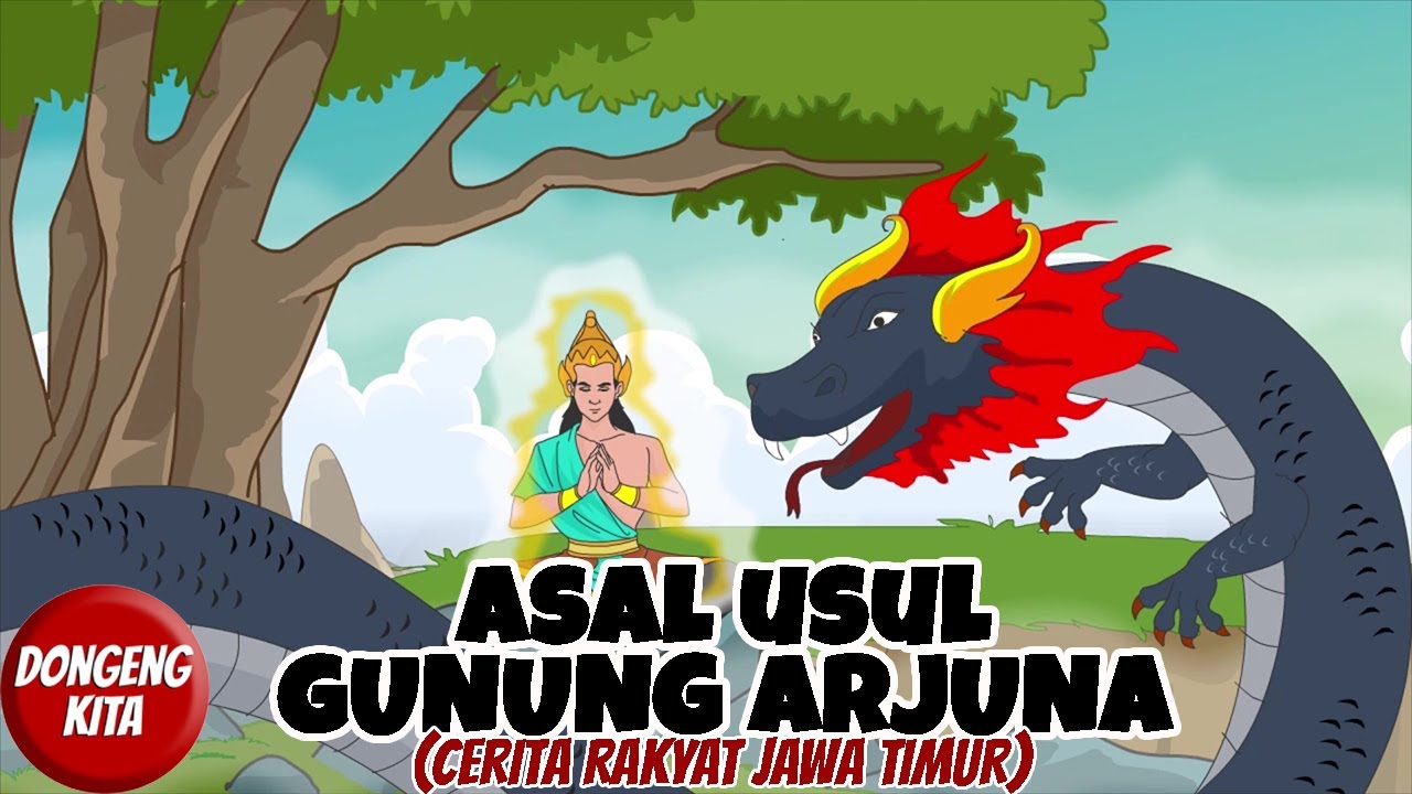 ASAL USUL GUNUNG ARJUNA ~ Cerita Rakyat Jawa Timur | Dongeng Kita