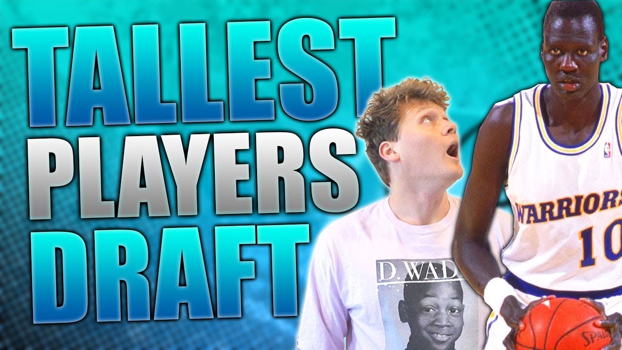 THE TALLEST PLAYERS DRAFT! NBA 2K19