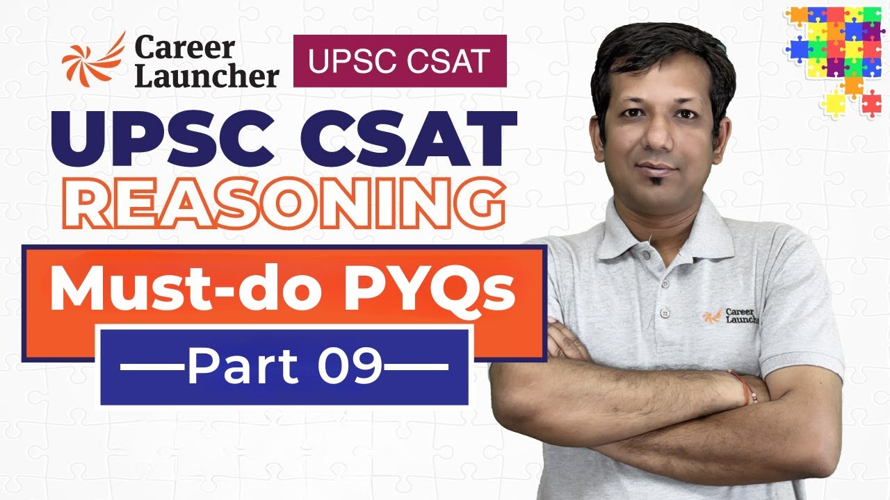 UPSC CSAT 2026 PYQs: Reasoning Must-Do Questions | Part 9 | Career Launcher UPSC CSAT