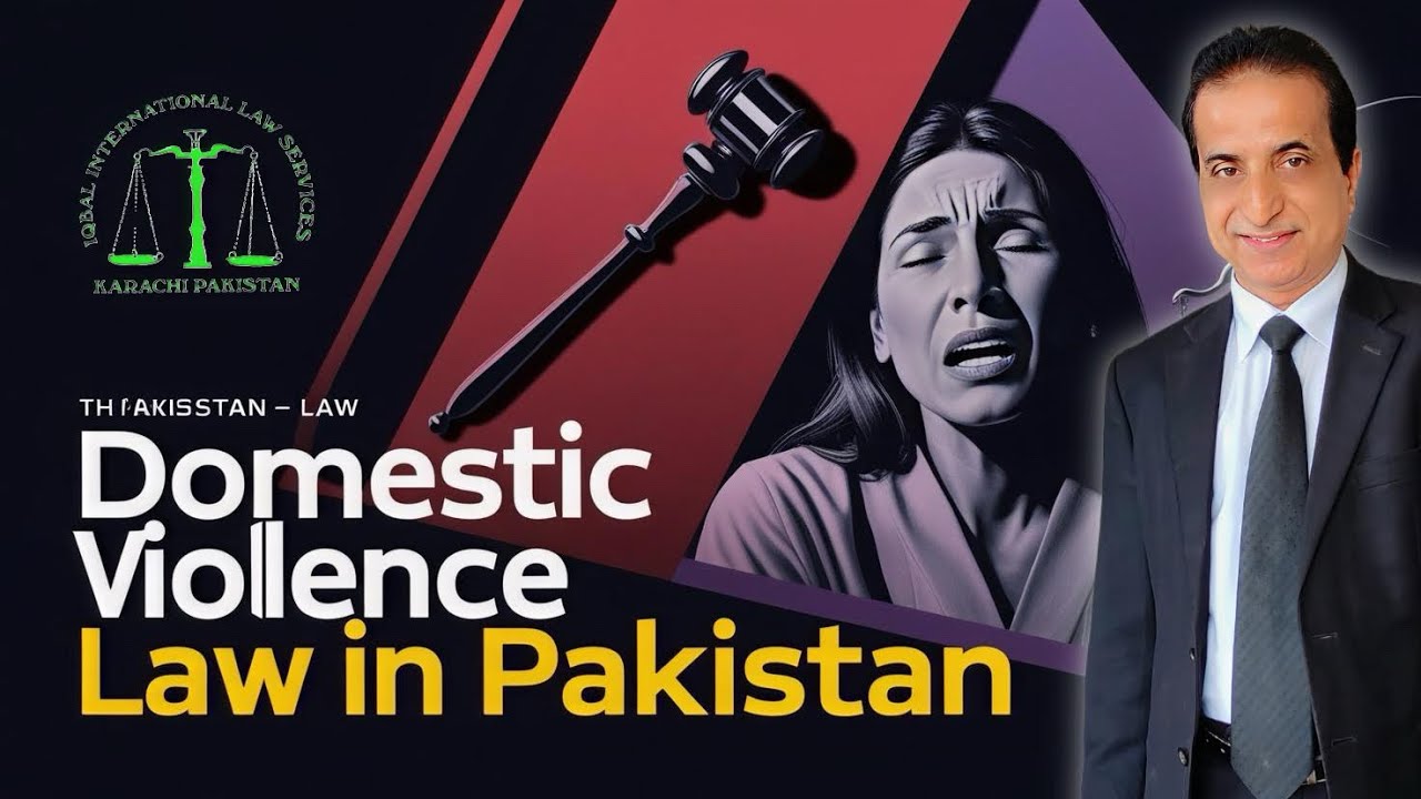 Domestic Violence Law in Pakistan | Iqbal International Law Services®
