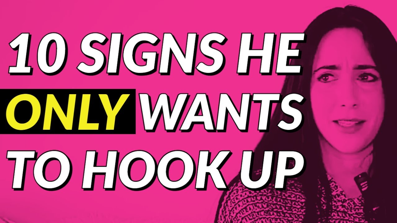 10 Signs He ONLY Wants to Hook Up 😏😲😬